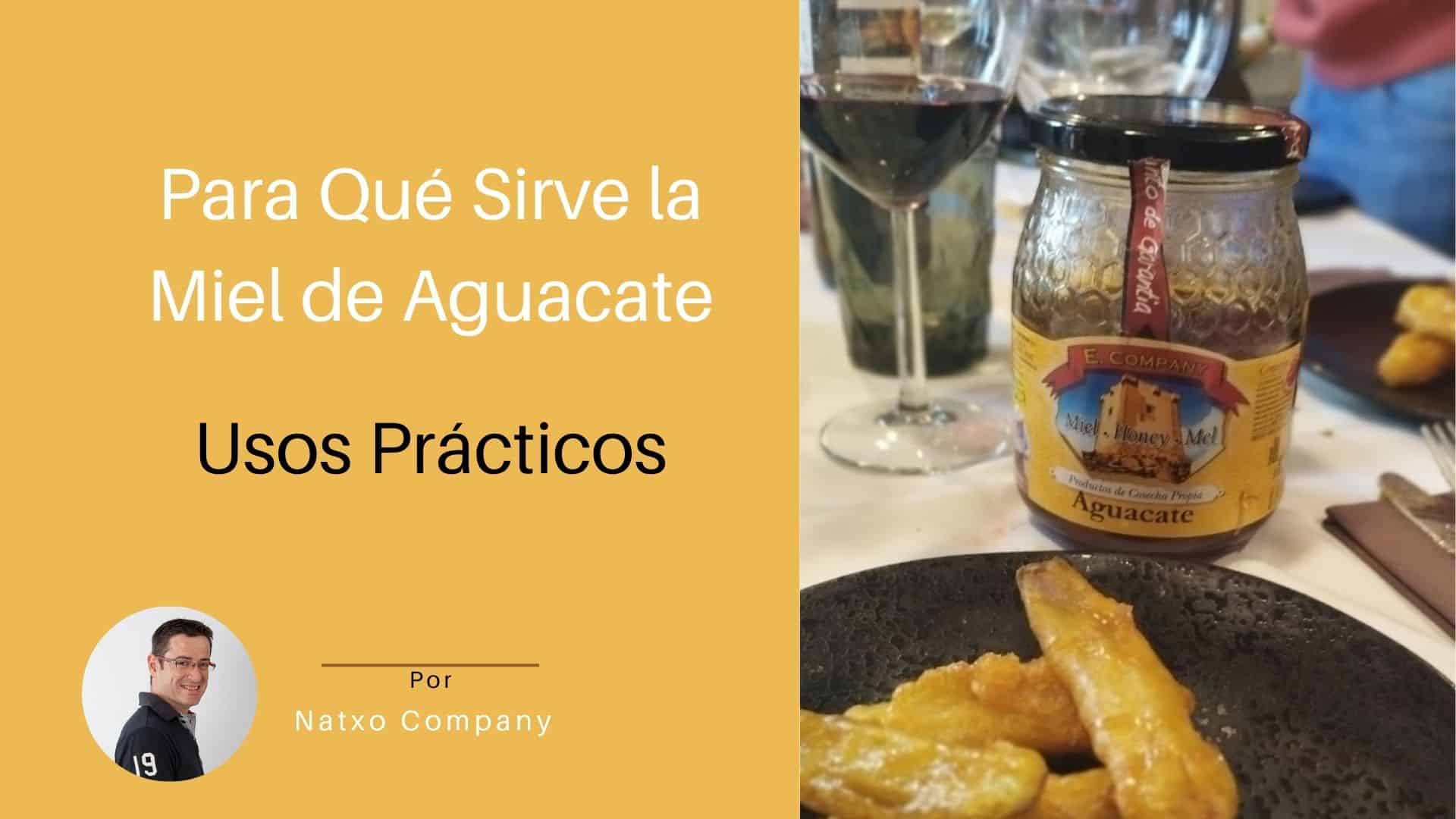 Para que sirve la miel de aguacate